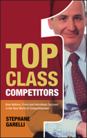 Top Class Competitors: How Nations, Firms and Individuals Succeed in the New World of Competitiveness 0470025697 Book Cover
