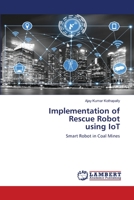 Implementation of Rescue Robot using IoT 620302547X Book Cover