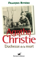 Agatha Christie, duchesse de la mort 2702479316 Book Cover