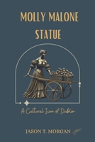 Molly Malone Statue: A Cultural Icon of Dublin B0F2N8BT1C Book Cover