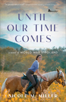 Until Our Time Comes: A Novel of World War II Poland 0800745906 Book Cover