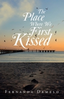 The Place Where We First Kissed 1663248974 Book Cover