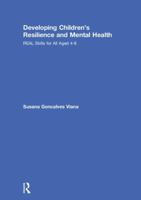 Developing Children’s Resilience and Mental Health: REAL Skills for All Aged 4-8 1138335428 Book Cover