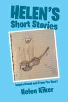 Helen's Short Stories : Inspirational and from the Heart 1664130675 Book Cover
