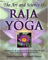 The Art and Science of Raja Yoga: A Guide To Self-Realization 156589166X Book Cover