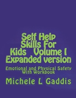 Self Help Skills for Kids - Vol. I - Physical and Emotional Safety: Expanded Version B0863QD9C7 Book Cover