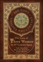 The Lives of Three Women in 11th Century Japan (100 Copy Collector's Edition) 1774373521 Book Cover