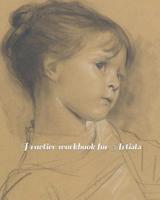 Practice Work Book for Artists: Artwork 1091740402 Book Cover