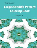 Large Mandala Pattern Coloring Book Volume 4 171895056X Book Cover