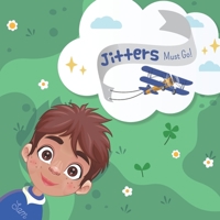 Jitters Must Go!: How to cope with fear and worry. 1708901450 Book Cover