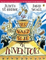 So You Want to Be an Inventor? 0439590957 Book Cover