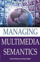 Managing Multimedia Semantics 1591405696 Book Cover