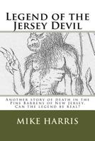 Legend of the Jersey Devil: Another Story of Death in the Pine Barrens of New Jersey. Can the legend be real? (Mike's Stories of Adventure Book 10) 1544130023 Book Cover
