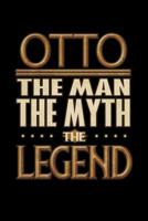 Otto The Man The Myth The Legend: Otto Journal 6x9 Notebook Personalized Gift For Male Called Otto 108017351X Book Cover