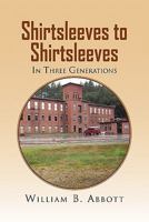 Shirtsleeves to Shirtsleeves 1453573844 Book Cover
