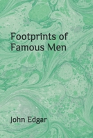 Footprints of Famous Men 1661227821 Book Cover