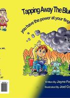Tapping Away the Blues: You Have the Power at Your Fingertips 1450536743 Book Cover