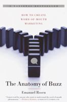 The Anatomy of Buzz: How to Create Word of Mouth Marketing 0385496680 Book Cover