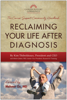 Reclaiming Your Life After Diagnosis: The Cancer Support Community Handbook 1936661764 Book Cover