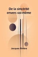 De la sincérité envers soi-même (French Edition) 936473999X Book Cover