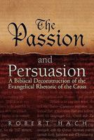 The Passion and Persuasion 1453562931 Book Cover