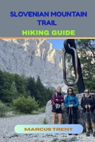 SLOVENIAN MOUNTAIN TRAIL HIKING GUIDE B0FQV6J5KC Book Cover