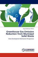 Greenhouse Gas Emission Reduction from Municipal Solid Waste 3845428996 Book Cover