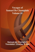 Voyages of Samuel De Champlain - Volume 01 936473257X Book Cover