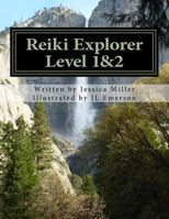 Reiki Explorer Level 1&2 1544298927 Book Cover