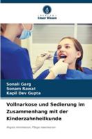 Vollnarkose und Sedierung im Zusammenhang mit der Kinderzahnheilkunde: Ängste minimieren, Pflege maximieren (German Edition) 3330968044 Book Cover