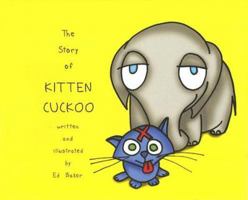 The Story of Kitten Cuckoo 1933572043 Book Cover