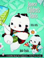 Japanese Childrens Fabrics 1950s to 1970s 0764319671 Book Cover