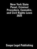 New York State Penal, Criminal Procedure, Cannabis, and Civil Rights Laws 2025 130069856X Book Cover