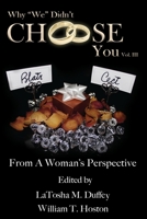 Why We Didn't Choose You, Vol. III: From a Woman's Perspective 0692647120 Book Cover