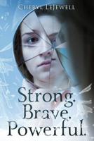 Strong. Brave. Powerful. 1092982191 Book Cover