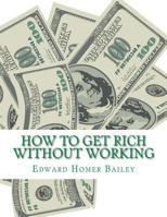 How To Get Rich Without Working 1718923651 Book Cover