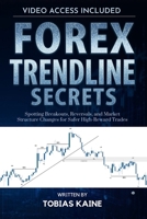 Forex Trendline Secrets: Spotting Breakouts, Reversals, and Market Structure Changes for Safer High-Reward Trades B0H8XGFSZL Book Cover