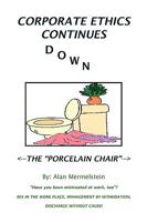 Corporate Ethics Continues Down the Porcelain Chair 1436378877 Book Cover