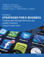 Strategies for e-Business: Creating value through electronic and mobile commerce CONCEPTS AND CASES (3rd Edition) 0273757873 Book Cover
