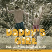 Daddy's Girl: Dad, You Mean Everything to Me 1416206264 Book Cover