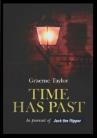 Time Has Past - In pursuit of the Ripper 0244841845 Book Cover