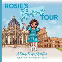Rosie's Rome Tour: A Travel Troupe Adventure (The Travel Troupe) B0DYNV934H Book Cover
