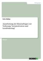 Ausarbeitung der Klausurfragen zur Vorlesung Lernmotivation und Lernförderung 3668672423 Book Cover