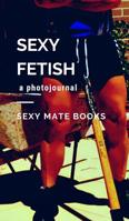 Sexy Fetish 0368923339 Book Cover