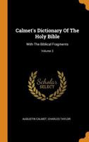 Calmet's Dictionary of the Holy Bible: With the Biblical Fragments; Volume 3 0353430900 Book Cover
