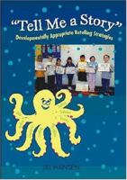 Tell Me a Story: Developmentally Appropriate Retelling Strategies 0872075389 Book Cover