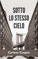 Sotto lo stesso cielo: Un viaggio d'amore e arte sotto il cielo di New York B0CD11616S Book Cover
