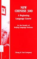 New Chinese 300 Textbook: A Beginning Language Course (C&T Asian Languages Series) (C&T Asian Languages Series) 0887270018 Book Cover
