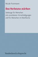 Das Verletzte Starken: Seelsorge Fur Menschen Mit Erworbenen Hirnschadigungen Und Fur Menschen Im Wachkoma 3525624220 Book Cover