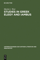 Studies in Greek Elegy and Iambus 3110045850 Book Cover